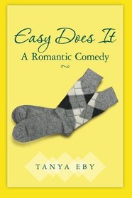 Easy Does It: A Romantic Comedy