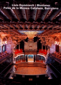 Lluis Domenech i Montaner, Palau de la Musica Catalana, Barcelona (Opus 8) (Opus Series,8)