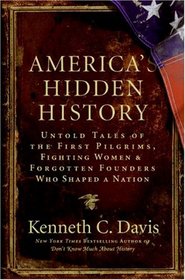 America's Hidden History: Untold Tales of the First Pilgrims, Fighting Women, and Forgotten Founders Who Shaped a Nation