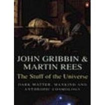 The Stuff of the Universe: Dark Matter, Mankind and Anthropic Cosmology (Penguin Science)