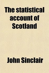 The statistical account of Scotland