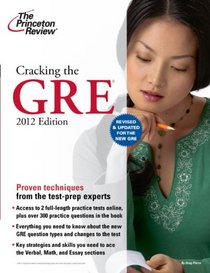 Cracking the New GRE, 2012 Edition (Graduate School Test Preparation)