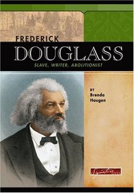 Frederick Douglass: Slave, Writer, Abolitionist (Signature Lives)