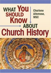 What You Should Know About Church History (What You Should Know About... Series)