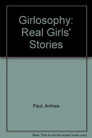 Girlosophy: Real Girls' Stories