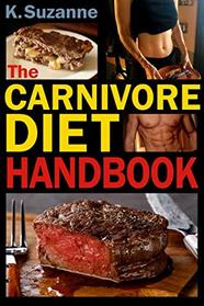 The Carnivore Diet Handbook: Get Lean, Strong, and Feel Your Best Ever on a 100% Animal-Based Diet