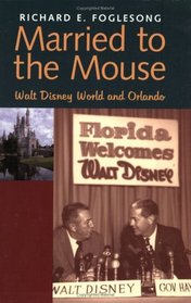 Married to the Mouse : Walt Disney World and Orlando