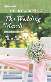 The Wedding March (Business of Weddings, Bk 4) (Harlequin Heartwarming, No 176) (Larger Print)