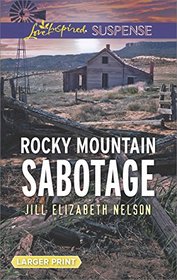 Rocky Mountain Sabotage (Love Inspired Suspense, No 610) (Larger Print)