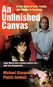 An Unfinished Canvas: A True Story of Love, Family, and Murder in Nashville