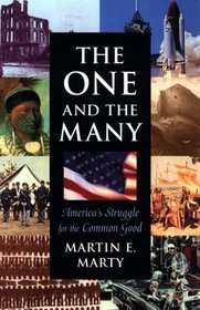 The One and the Many : America's Struggle for the Common Good (The Joanna Jackson Goldman Memorial Lecture on American Civilization and Government)