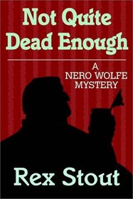 Not Quite Dead Enough (Nero Wolfe, Bk 10) (Audio Cassette) (Unabridged)