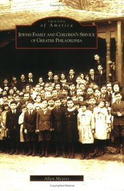 Jewish Family and Children's Service of Greater Philadelphia (PA) (Images of America)