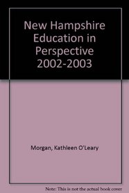 New Hampshire Education in Perspective 2002-2003