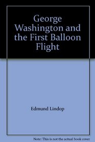 George Washington and the First Balloon Flight