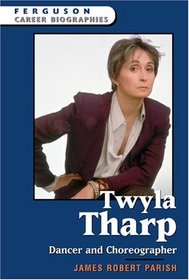 Twyla Tharp: Dancer And Choreographer (Ferguson Career Biographies)