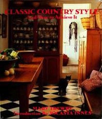 Classic Country Style: And How to Achieve It