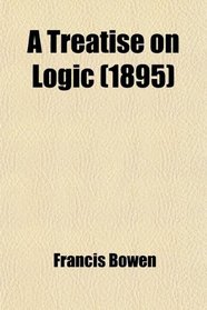 A Treatise on Logic (1895)