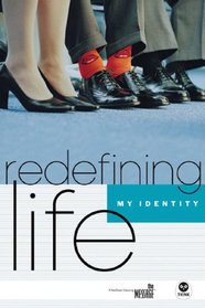 Redefining Life: My Identity (Redefining Life)