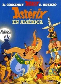 Asterix en America/ Asterix in America: El Album De La Pelicula/ The Book of the Film (Spanish Edition)