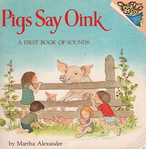 Pigs Say Oink (First Book of Sounds)