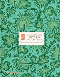 Bitten by Witch Fever: Wallpaper & Arsenic in the Nineteenth-Century Home