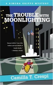 The Trouble with Moonlighting (Simona Griffo, Bk 2)