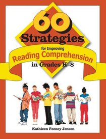 60 Strategies for Improving Reading Comprehension in Grades K-8