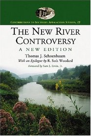 The New River Controversy, A New Edition (Contributions to Southern Appalachian Studies)