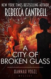 A City of Broken Glass (A Hannah Vogel novel) (Volume 4)