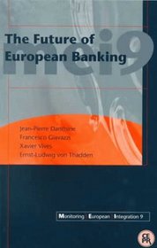 The Future of European Banking: Monitoring European Integration 9 (Monitoring European Deregulation)