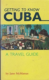 Getting to Know Cuba: A Travel Guide