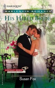 His Hired Bride (Contract Brides) (Harlequin Romance, No 3848)