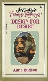 Design for Desire (Candlelight Ecstasy Romance, No 197)