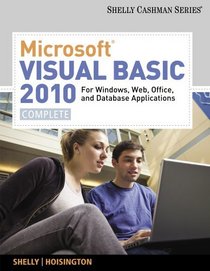 Microsoft  Visual Basic 2010 for Windows Applications for Windows, Web, Office, and Database Applications: Complete (Shelly Cashman)