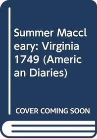 Summer MacCleary: Virginia 1749 (American Diaries)