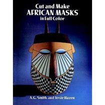 Cut and Make African Masks in Full Color (Cut-Out Masks)