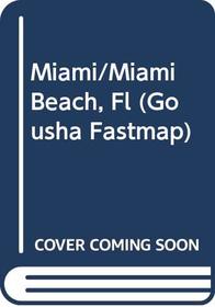 Miami/Miami Beach, Fl (Gousha Fastmap)