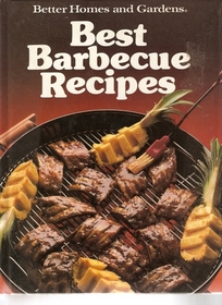 Better Homes and Gardens Best Barbecue Recipes