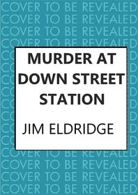 Murder at Down Street Station (London Underground Station Mysteries)