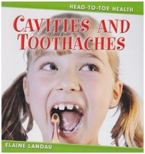 Cavities and Toothaches (Head-to-Toe Health)