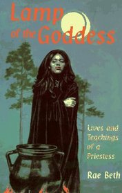 Lamp of the Goddess: Lives and Teachings of a Priestess