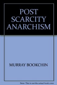 Post Scarcity Anarchism