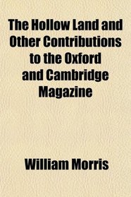 The Hollow Land and Other Contributions to the Oxford and Cambridge Magazine