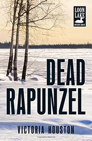 Dead Rapunzel (Loon Lake, Bk 15)