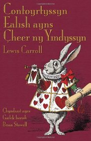 Contoyrtyssyn Ealish ayns heer ny Yindyssyn (Alice's Adventures in Wonderland in Manx) (Manx Edition)