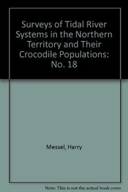 Population Dynamics of Crocodylus Porosus and Status, Management and Recovery, Update 1979-1983 (Surveys of Tidal River Systems in the Northern Territory  T)