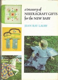 A Treasury of Needlecraft Gifts for the New Baby