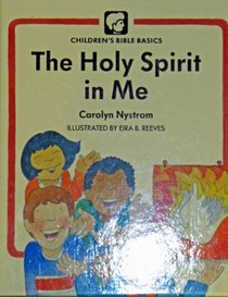 The Holy Spirit in Me (Children's Bible Basic Series)