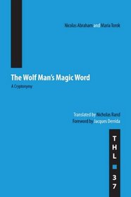 The Wolf Man's Magic Word: A Cryptonymy (Theory and  History of Literature)